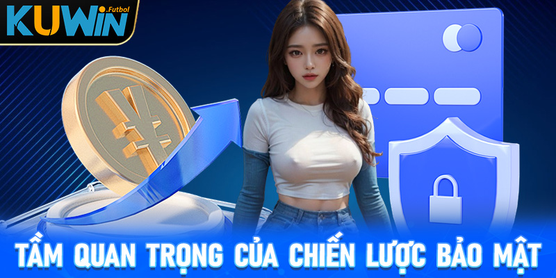 Tầm quan trọng của chiến lược bảo mật đối với chuyển đổi kỹ thuật số