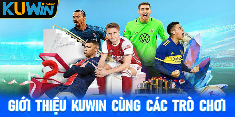 Giới thiệu Kuwin cùng các trò chơi cá cược cực hấp dẫn