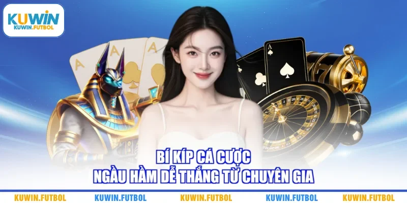 Bí kíp cá cược Ngầu Hầm dễ thắng từ chuyên gia 