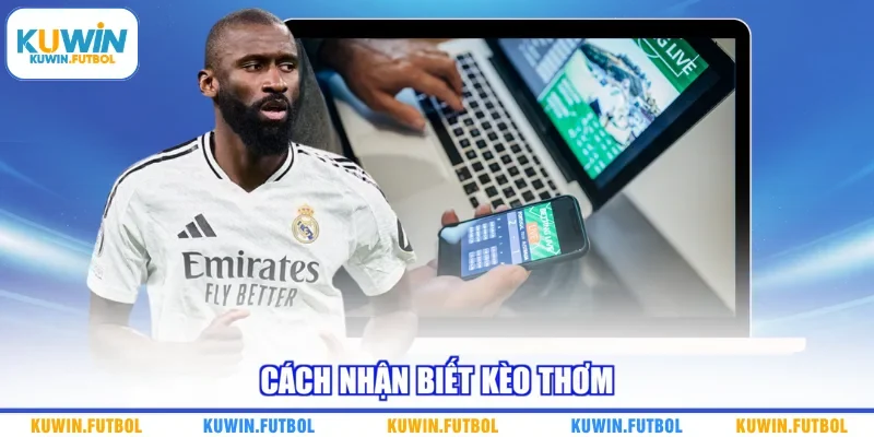 Cách nhận biết kèo thơm
