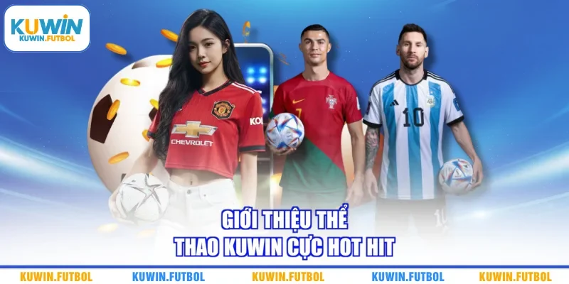 Giới thiệu thể thao Kuwin cực hot hit 